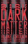 Blake Crouch: Dark Matter [Kindle Edition] $3 ~ Amazon