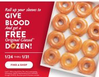 Krispy Kreme – Roll up your sleeves to Give Blood and get a Free Original Glazed Dozen 1/24-1/31