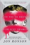 So You’ve Been Publicly Shamed (eBook) by Jon Ronson $1.99