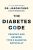 The Diabetes Code: Forestall and Reverse Sort 2 Diabetes Naturally (Kindle)