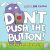 Don’t Push the Button! An Easter Surprise Children’s Board Book
