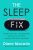 The Sleep Fix: Sensible, Confirmed, and Shocking Options for Insomnia, Loud night breathing, Shift Work, and More (eBook) by Diane Macedo $1.99