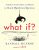 What If?: Serious Scientific Answers to Absurd Hypothetical Questions (eBook)