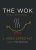 The Wok: Recipes and Techniques (Cookbook) by J. Kenji López-Alt