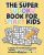 The Super Sudoku Book For Smart Kids: A Collection Of Over 200 Sudoku Puzzles Including 4×4’s, 6×6’s, 8×8’s, and 9×9’s That Range In Difficulty From Easy To Hard! $4.12